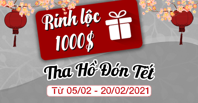 Rinh Lộc 1000$- Tha Hồ Đón Tết