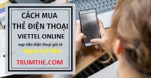 Bí quyết mua thẻ Viettel online giá rẻ tại Nhà cực tiện