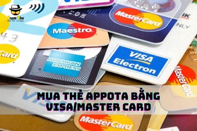 Hướng Dẫn Mua Thẻ Appota Bằng Visa/Mastercard Nhanh Gọn Và Tiện Lợi